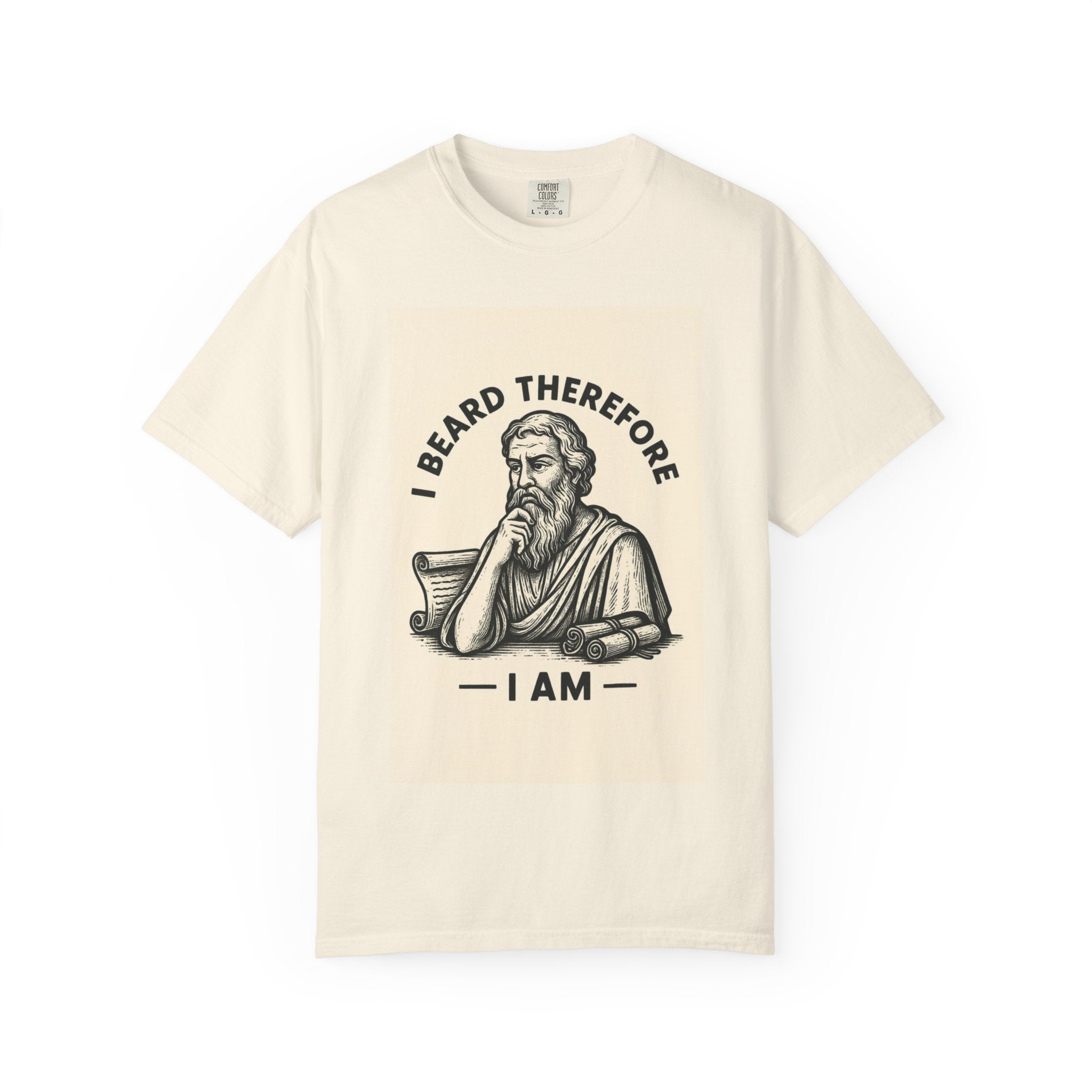 Unisex Garment-Dyed Tee | I Beard Therefore I Am