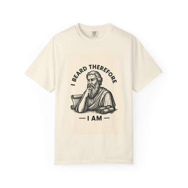Unisex Garment-Dyed Tee | I Beard Therefore I Am